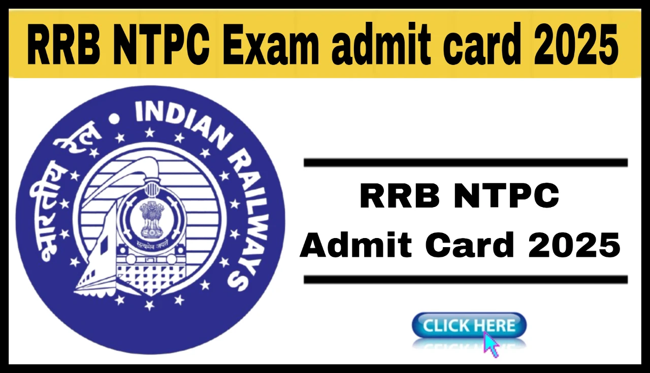 RRB NTPC Graduate level admit card 2025: एनटीपीसी ग्रेजुएशन लेवल एडमिट कार्ड जारी यहाँ से चेक करें