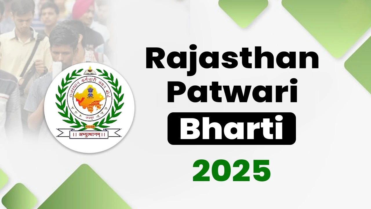Rajasthan Patwari Recruitment 2025: राजस्थान पटवारी भर्ती का नोटिफिकेशन जारी